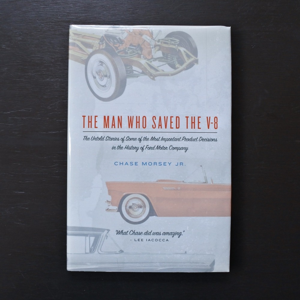 The Man Who Saved The V-8 by Chase Morsey Jr.